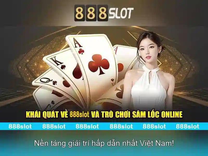 Trải Nghiệm Slot Trực Tuyến Với 888SLOT